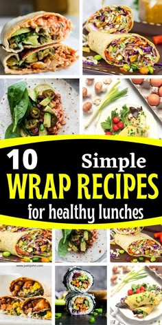 10 simple wrap recipes for healthy lunches that are easy to make and great for the whole family