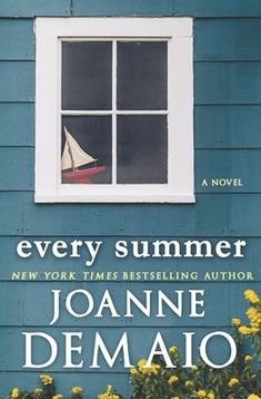 the cover of every summer by joanne demaio, with yellow flowers in front