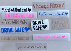 several different types of stickers on a white surface with the words drive safe, you got this