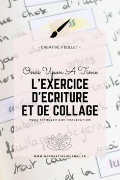 a piece of paper with writing on it that says, once upon a time l'exercice d'ecritre et de collage