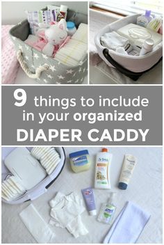 baby products and diaper caddy with the words 9 things to include in your organized diaper caddy