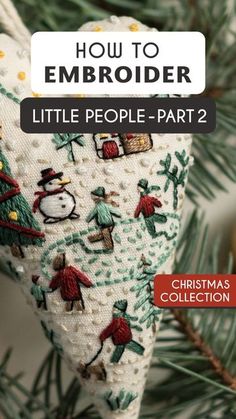 an ornament hanging from a christmas tree with the title how to embroider little people - part 2