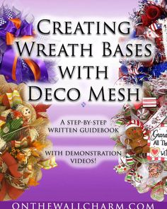 the front cover of creating wreaths with deco mesh by stephen gudebook and demonstration video