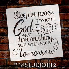 a sign on a brick wall that says, sleep in peace tonight god is bigger than anything you will face tomorrow