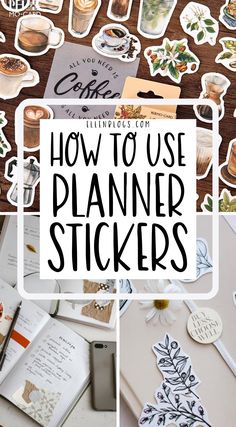 the words how to use planner stickers are surrounded by pictures of coffee cups and other items