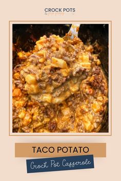 taco potato crock pot casserole is shown with the title above it