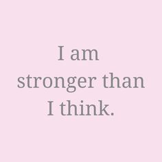 a pink background with the words i am stronger than i think