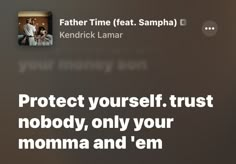 the text reads protect yourself trust nobody, only your momma and'em