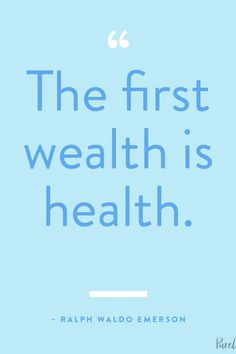 a blue background with the words, the first wealth is health