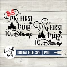 disney svg cut file with the words, my first try my first to disneyland