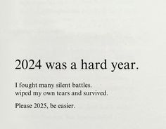 a page from a book with the words, 2012 was a hard year i fought many silent battles wiped my own tears and survived please 2055 be easier