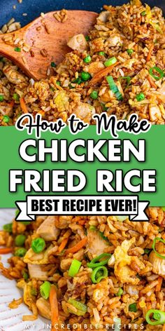 chicken fried rice in a skillet with the words how to make chicken fried rice best recipe ever