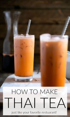 two drinks sitting on top of a table next to each other with the words, how to make thai tea just like your favorite restaurant