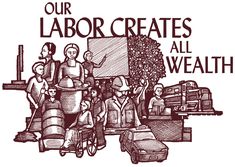 an advertisement for labor creates all wealth