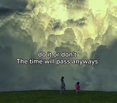 two people standing in front of a large cloud with the words do it or don't