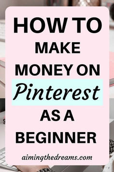 how to make money on pinterest as a beginner