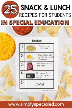 the 25 snack and lunch recipes for students in special education includes chips, cheeses, salsa, ketchup, and more