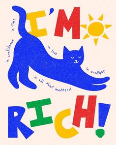 a blue cat with the words i'm rich written in multicolored letters