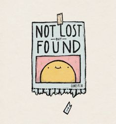 an image of a poster that says not lost but found