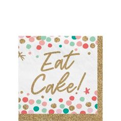 a napkin that says eat cake on it with confetti and gold glitters