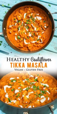 two pans filled with food sitting on top of a wooden table and the words healthy cauliflower tikka masala vegan - glutin free