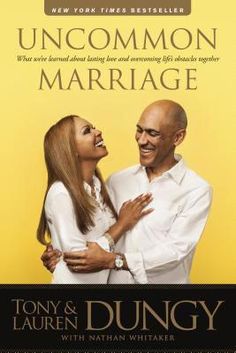 In Uncommon Marriage, Tony and Lauren Dungy share the secrets that hold them together, revealing what they Marriage Bible Study, Resolving Conflict, Staying Strong, Biblical Truths, Best Marriage Advice, Lasting Love, Difficult Times, Good Marriage