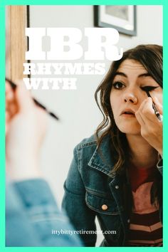 a woman is doing her makeup in front of a mirror with the words ibr rhymes with