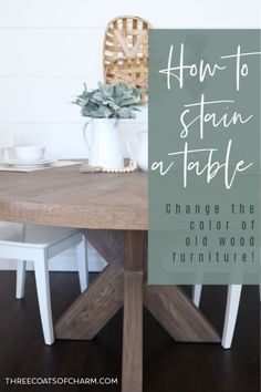 a table with chairs and a sign that says how to stain at table