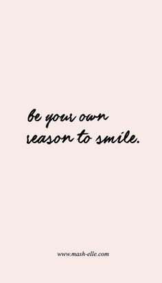 the words be your own, reason to smile are in black ink on a pink background