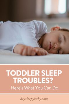 a baby sleeping on top of a bed with the words toddler sleep troubles? here's what you can do