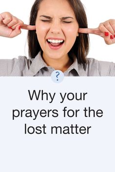 a woman holding up a sign with the words why your prayer for the lost matter