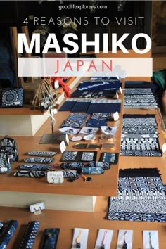 a table topped with lots of different types of items and text that reads 4 reason to visit mashiko japan