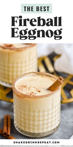 the best fireball eggnog recipe is made with eggs, cinnamon and sugar