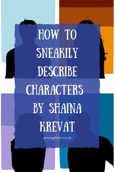 how to sneakly describe characters by shana krevat