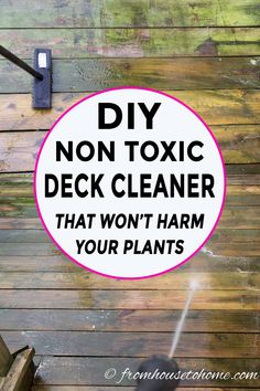 Homemade Deck Cleaner: The Best Inexpensive Non Toxic DIY Deck Cleaner - Gardening @ From House To Home Diy Deck Cleaner, Non Toxic Diy, Clean Siding, Deck Cleaner, Easy Deck, Deck Cleaning, Multi Level Deck, Oxygen Bleach, Bucket Gardening