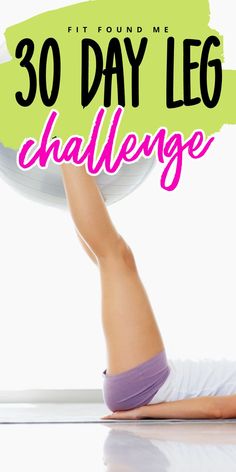 a woman laying on the floor with her legs up in the air and text overlay that reads 30 day leg challenge