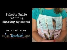 a woman is holding paintbrushes in her hands with the words palette knife painting sharing my secret