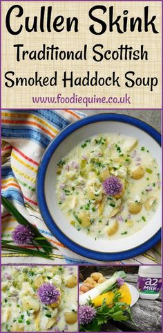 a collage of pictures showing different types of food and the words,'traditional scottish smoked haddock soup '