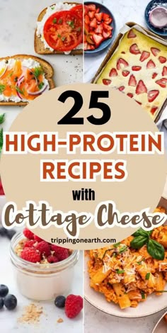 25 high protein recipes with cottage cheese and berries on the side, including strawberries