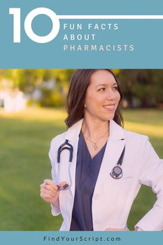 a woman wearing a white coat and stethoscope with the words 10 fun fact about pharmacists