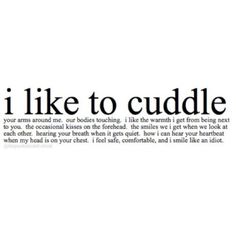 the words i like to cuddle are written in black and white on a white background