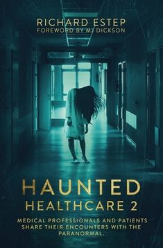 the cover for the book,'haunted healthcare 2 medical professionals and patients share their lives with