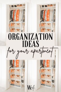 the words organization ideas for your apartment on top of an image of closets and drawers