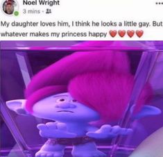 a troll doll with pink hair standing in front of a purple background and text that reads, my daughter loves him, i think he looks at little gay but