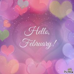 a heart - shaped frame with the words hello, february written on it