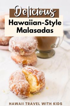 delicious hawaiian - style macadas are served with coffee and powdered sugar