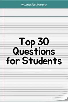 the words top 30 questions for students written in black on a piece of white paper