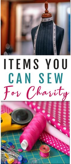 sewing supplies with the words items you can sew for charity on top and below