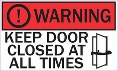 a red and black warning sign with the words keep door closed at all times