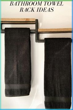 two towels hanging on a towel rack with text overlay that says bathroom towel rack ideas